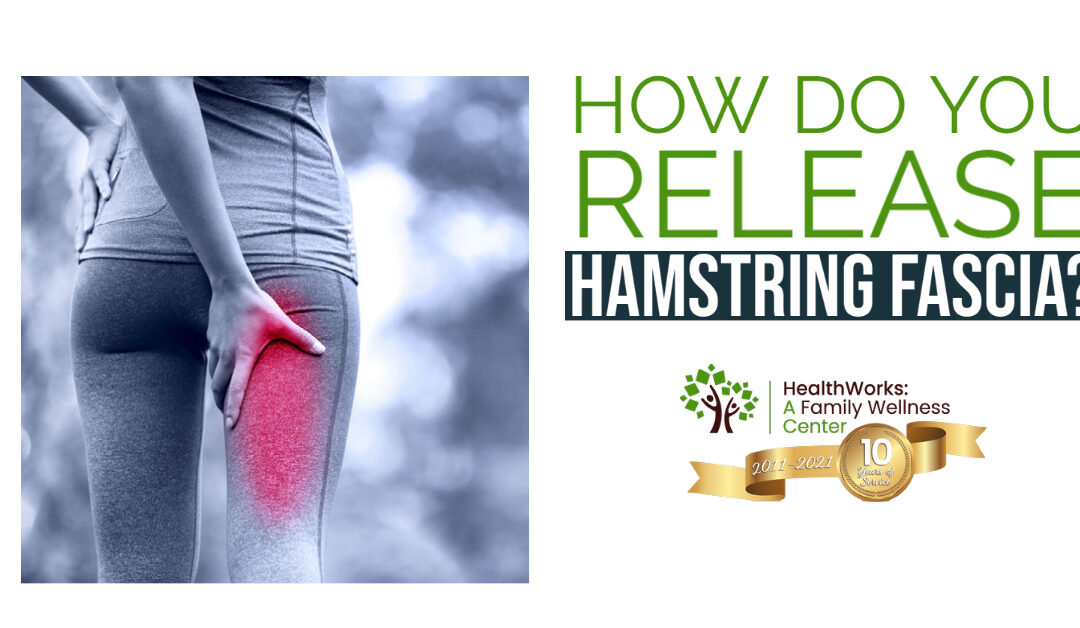 How Do You Release Hamstring Fascia?