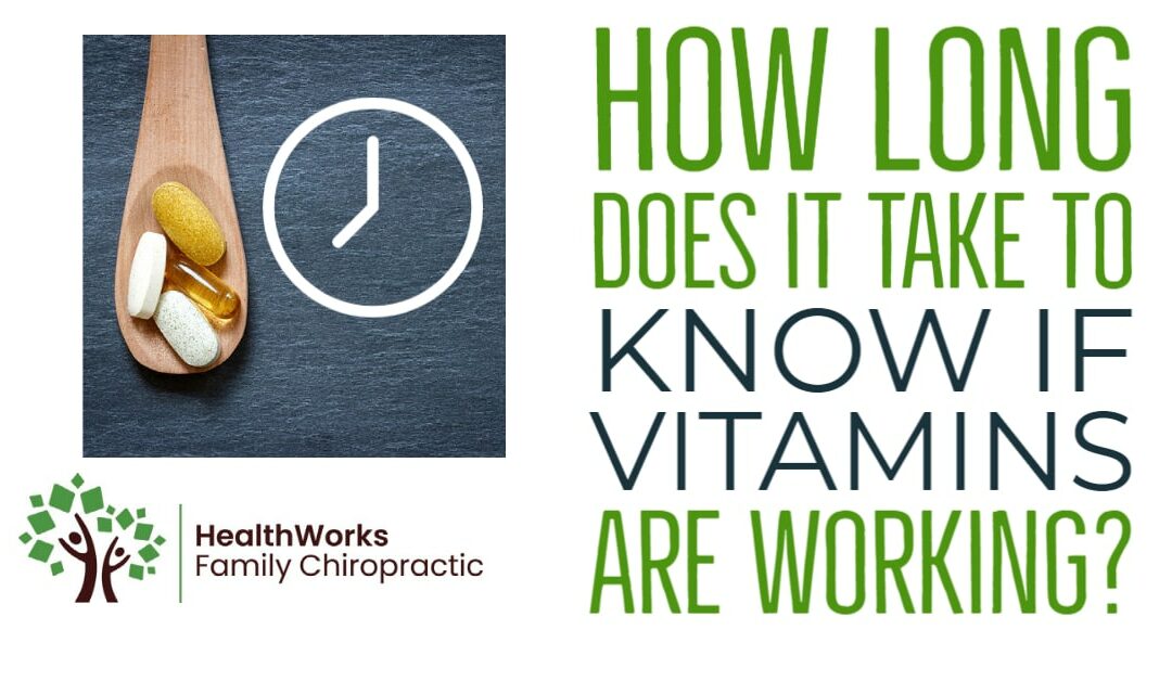 How Long Does It Take To Know If Vitamins Are Working?